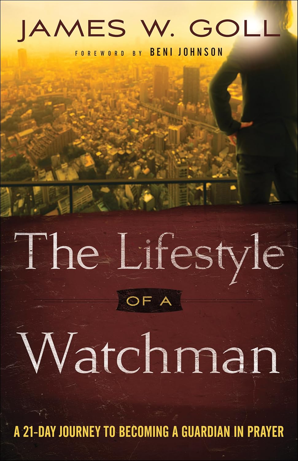 Cover of the book The Lifestyle of a Watchman: A 21-Day Journey to Becoming a Guardian in Prayer